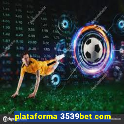 plataforma 3539bet com